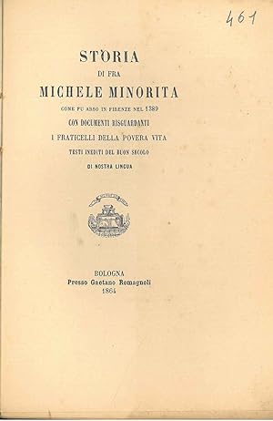 Storia di Fra Michele Minorita come fu arso in Firenze nel 1389 con documenti risguardanti i frat...