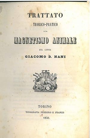 Trattato teorico pratico sul magnetismo animale del conte Giacomo D. Nani