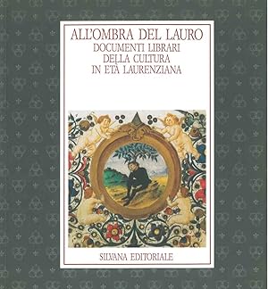 All'ombra del lauro. Documenti librari della cultura in età laurenziana. Firenze, Biblioteca Medi...