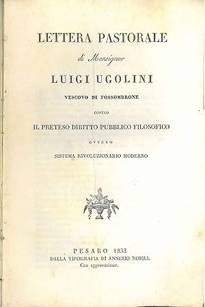 Lettera pastorale di Monsignor Luigi Ugolini vescovo di Fossombrone contro il preteso diritto pub...