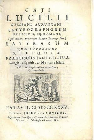Caji Lucilii Suessani Auruncani satyrographorum. Satyrarum quae supersunt reliquiae. Franciscus J...