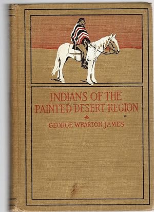 Indians of the Painted Desert Region Hopis, Navahoes, Wallapais, Havasupais