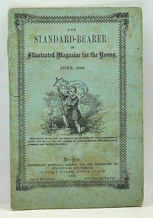 The Standard-Bearer: An Illustrated Magazine for the Young, Vol. 7, No. 6 (June 1858)