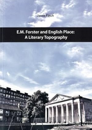 E. M. Forster and English Place: A Literary Topography