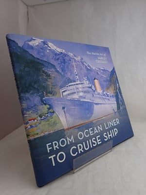 From Ocean Liner to Cruise Ship: The Marine Art of Harley Crossley
