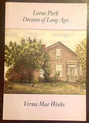 Lorne Park: Dreams of Long Ago (Signed Copy)