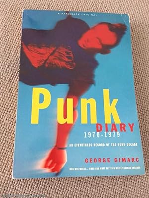 Punk Diary, 1970 - 1979: An Eyewitness Record of the Punk Decade