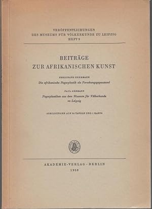 Beiträge zur Afrikanischen Kunst. Die afrikanische Negerplastik als Forschungsgegenstand; Negerpl...