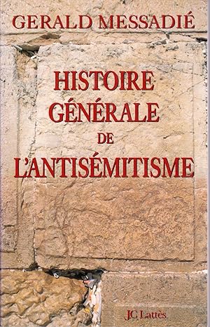 Histoire générale de l'antisémitisme.