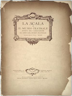 La Scala e il Museo Teatrale - Rivista dell'associazione gli Amici del Museo Teatrale. Anno secon...