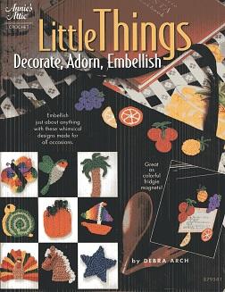 Little Things: Decorate, Adorn, Embellish (Annie's Attic: Crochet)