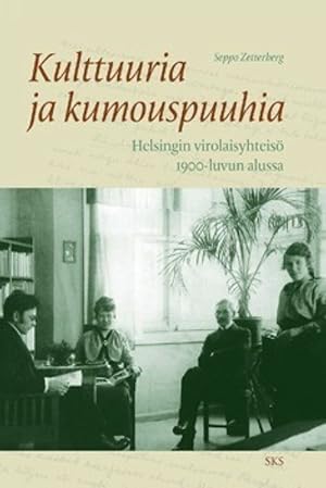 Kulttuuria ja kumouspuuhia. Helsingin virolaisyhteisö 1900-luvun alussa.