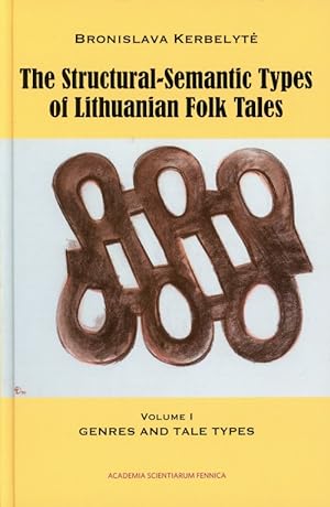 Structural-Semantic Types of Lithuanian Folk Tales, Vol. 1