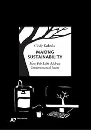 Making Sustainability. How Fab Labs Address Environmental Issues