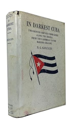 In Darkest Cuba: Two Months Under Gomez Along the Trocha from the Caribbean to the Bahama Channel