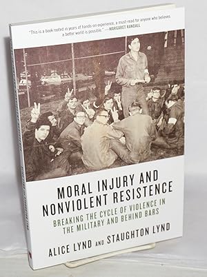 Moral Injury and Nonviolent Resistance: Breaking the Cycle of Violence in the Military and Behind...