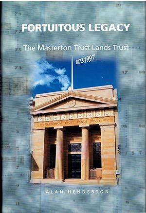 Fortuitous legacy: The Masterton Trust Lands Trust, 1872-1997
