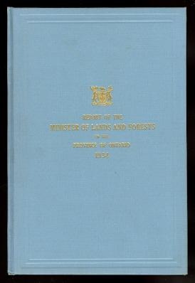 REPORT OF THE MINISTER OF LANDS AND FORESTS OF THE PROVINCE OF ONTARIO FOR THE YEAR ENDING 31st O...