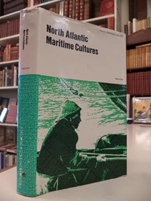 North Atlantic Maritime Cultures, Anthropological Essays on Changing Adaptations (World Anthropol...
