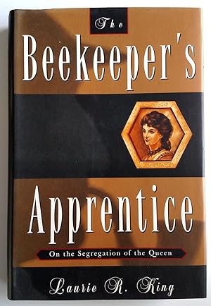 The Beekeeper's Apprentice: or, On the Segregation of the Queen (A Mary Russell Mystery)