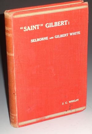 "Saint" Gilbert; the Story of Gilbert White and Selborne