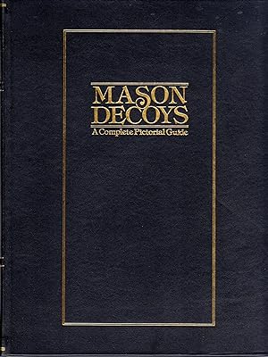 Mason Decoys: a Complete Pictorial Guide (LIMITED EDITION)