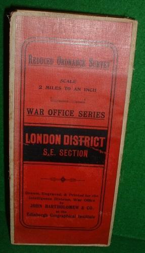 REDUCED ORDNANCE SURVEY SCALE 2 MILES TO AN INCH WAR OFFICE SERIES LONDON DISTRICT S.E. SECTION