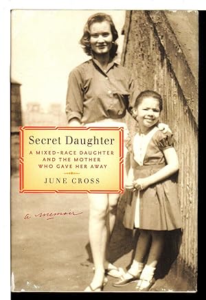 SECRET DAUGHTER: A Mixed-Race Daughter and the Mother Who Gave Her Away.