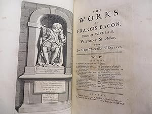 The Works of Francis Bacon, Baron of Verulam, Viscount St Alban, and Lord High Chancellor or England