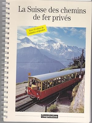 La Suisse des Chemins de Fer Privés.