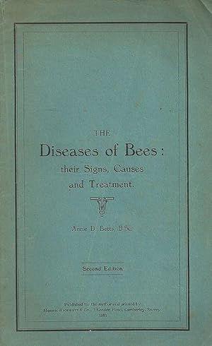 The Diseases of Bees: Their Signs, Causes and Treatment.