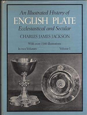 An Illustrated History of English Plate, Ecclesiastical and Secular - Two Volumes