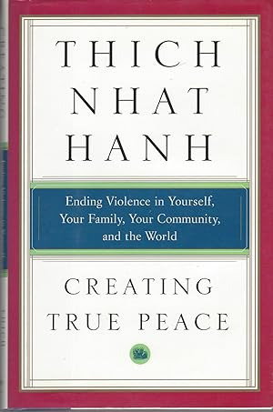 Creating True Peace Ending Violence in Yourself, Your Family, Your Community, and the World