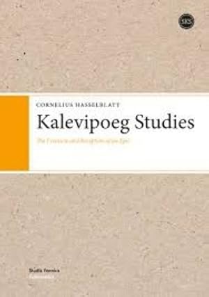 Kalevipoeg Studies. The Creation and Reception of an Epic