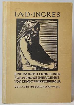 I. A. D. Ingres: Eine Darstellung seiner Form und seiner Lehre