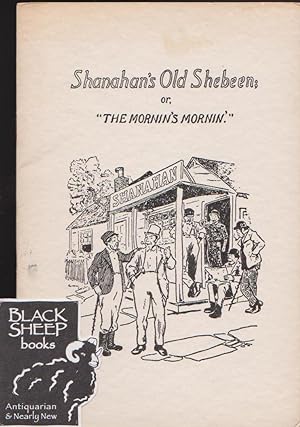Shananhan's Old Shebeen or "The Mornin's Mornin"