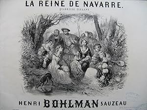 BOHLMAN SAUZEAU Henri La Reine de Navarre Quadrille Piano 4 mains ca1850