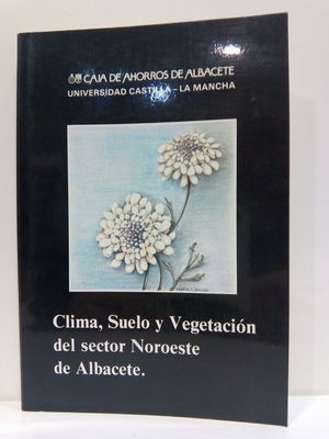 CLIMA, SUELO Y VEGETACIÓN DEL SECTOR NOROESTE DE ALBACETE