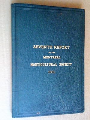 Seventh report of the Montreal Horticultural Society and Fruit Growers' Association of the Provin...