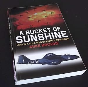 A Bucket of Sunshine: Life on a Cold War Canberra Squadron