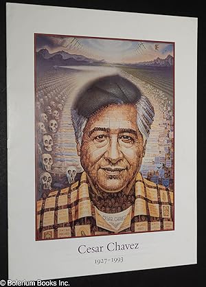 Cesar Chavez 1927 - 1993