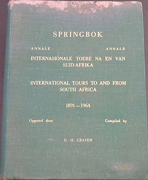 Springbok Annale / Annals - Internasionale Toere Na en Van Suid-Afrika / International Tours To a...