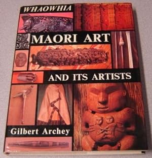 Whaowhia: Maori Art And Its Artists