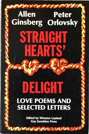 STRAIGHT HEARTS' DELIGHT - LOVE POEMS and SELECTED LETTERS (tpb 1st. - Signed by Allen Ginsberg)