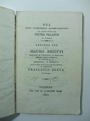 Del regio stabilimento balneo-sanitario del signore professore Pietro Paganini di Oleggio. Letter...