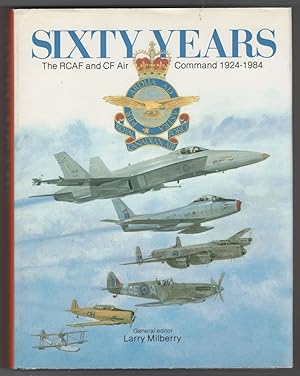 Sixty Years The RCAF and CF Air Command 1924-1984