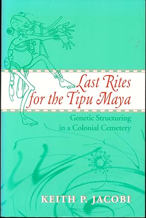 Last Rites for the Tipu Maya: Genetic Structuring in a Colonial Cemetery