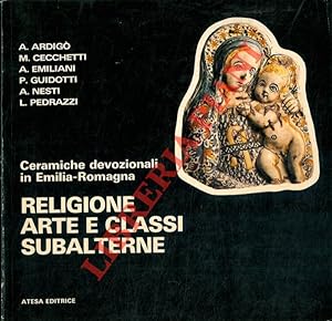 Ceramiche devozionali in Emilia - Romagna.Religione arte e classi subalterne.