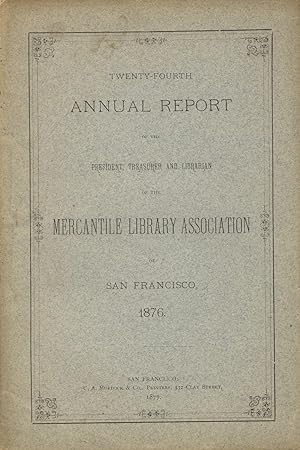 Twenty-fourth annual report of the president, treasurer and librarian of the Mercantile Library A...