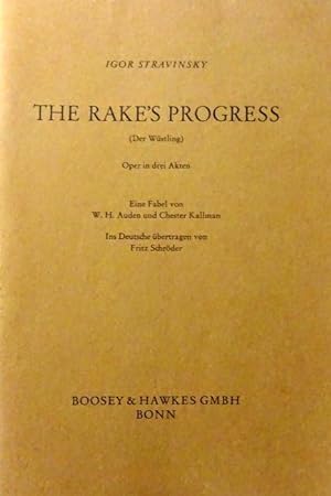 The Rake s Progress (Der Wüstling) (Oper in drei Akten. Eine Fabel von W. H. Auden und Chester Ka...